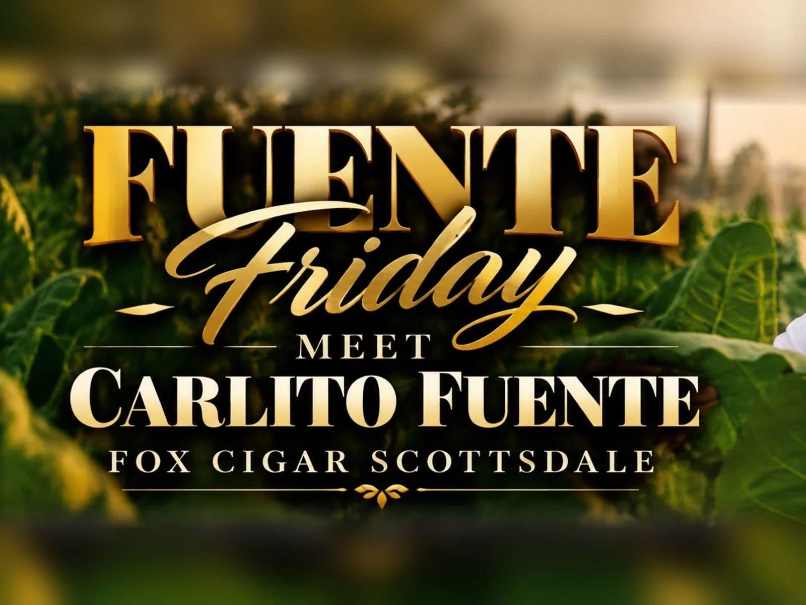 Fuente Friday: meet Carlito Fuente at Fox Cigar Scottsdale